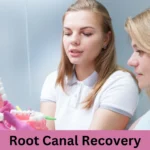 Root Canal Recovery